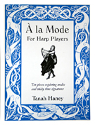 A la Mode for Harp Players by Tanah Haney